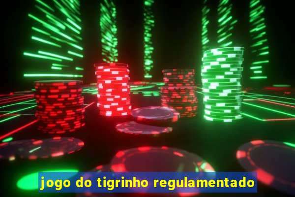 jogo do tigrinho regulamentado